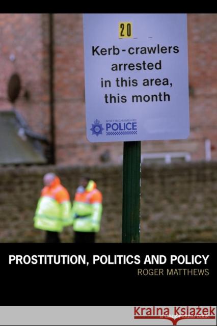 Prostitution, Politics & Policy Matthews Roger 9780415459174 Routledge Cavendish
