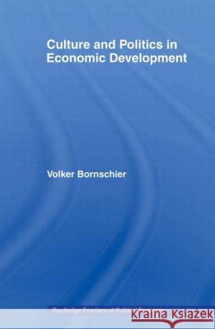 Culture and Politics in Economic Development Bornschier Volk 9780415459280 Routledge