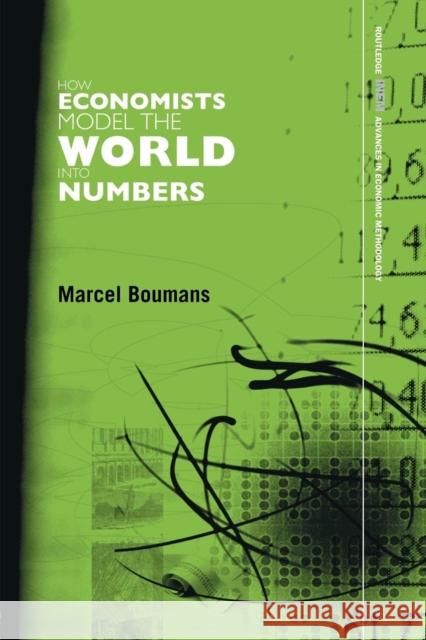 How Economists Model the World into Numbers Marcel Boumans   9780415459303 Taylor & Francis