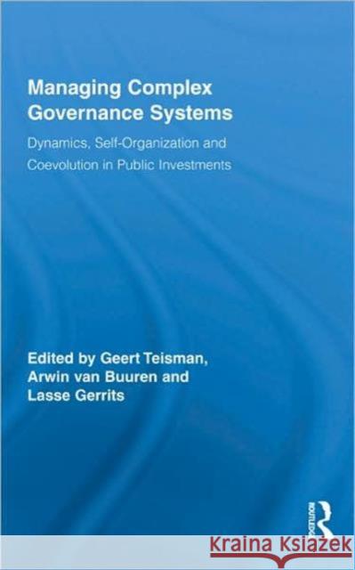 Managing Complex Governance Systems Teisman Geert 9780415459730 Routledge