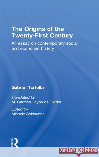 The Origins of the Twenty First Century Tortella Gabrie 9780415459815