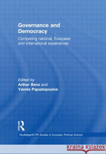 Governance and Democracy: Comparing National, European and International Experiences Benz, Arthur 9780415459976 Taylor & Francis