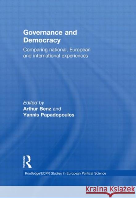 Governance and Democracy: Comparing National, European and International Experiences Benz, Arthur 9780415459976