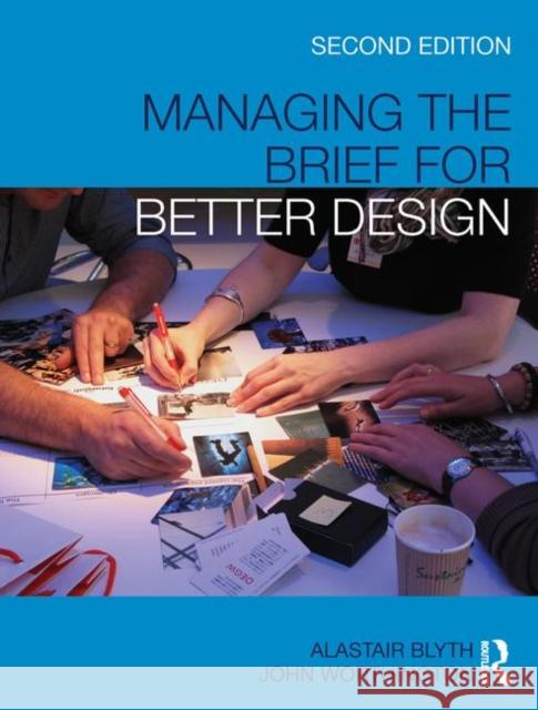 Managing the Brief for Better Design Alastair Blyth 9780415460309 0