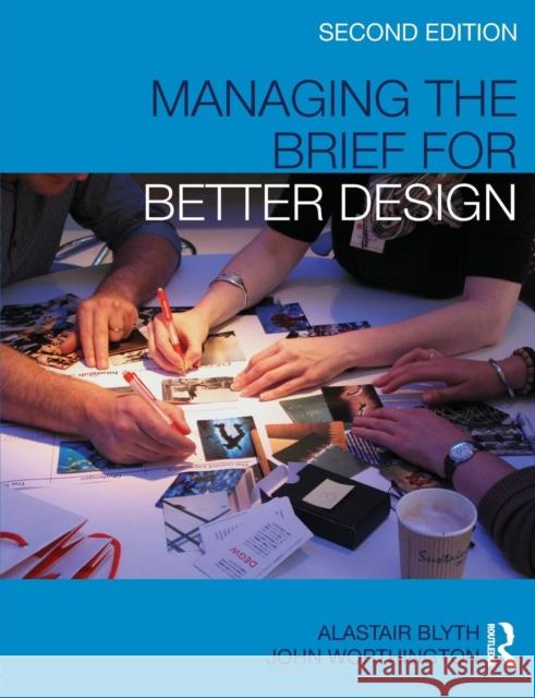 Managing the Brief for Better Design Alastair Blyth 9780415460316 0