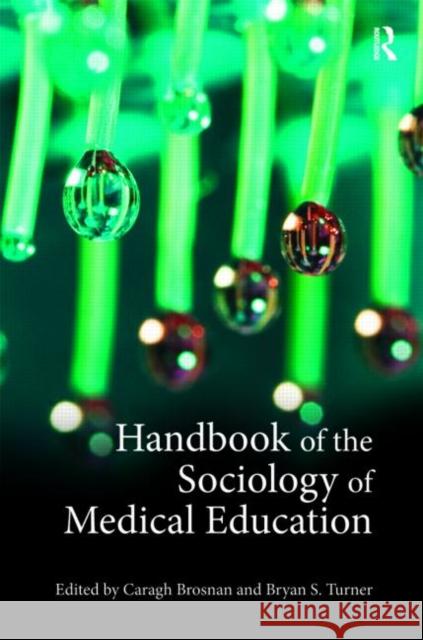 Handbook of the Sociology of Medical Education   9780415460446 0