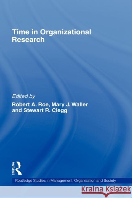 Time in Organizational Research R. A. Roe 9780415460453 Routledge
