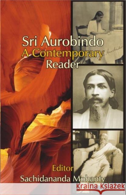 Sri Aurobindo: A Contemporary Reader Mohanty, Sachidananda 9780415460934