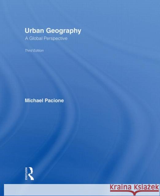 Urban Geography : A Global Perspective Michael Pacione   9780415462013 Taylor & Francis