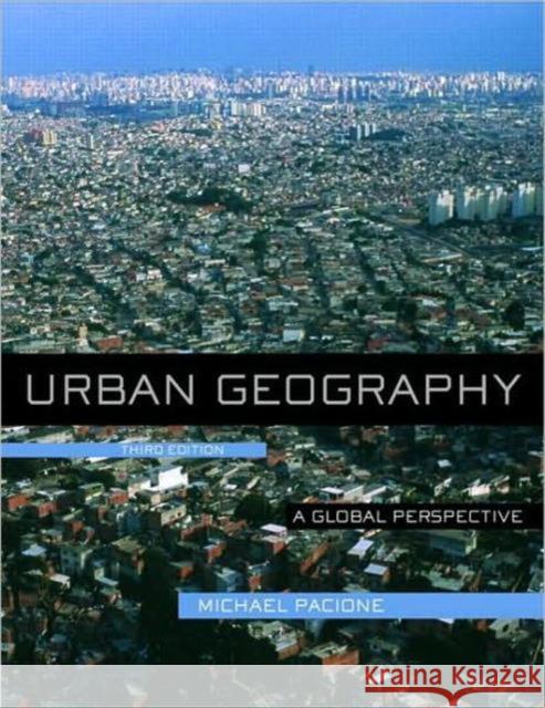 Urban Geography: A Global Perspective Pacione, Michael 9780415462020 Taylor & Francis