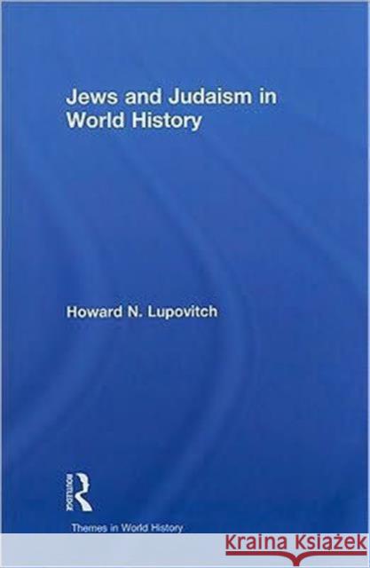 Jews and Judaism in World History Howard N. Lupovitch   9780415462044 Taylor & Francis