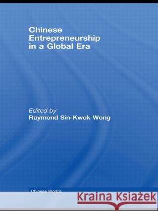 Chinese Entrepreneurship in a Global Era  9780415462181 TAYLOR & FRANCIS LTD