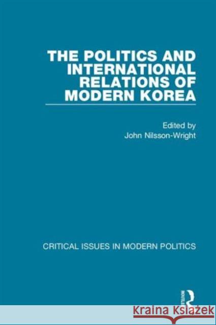 The Politics and International Relations of Modern Korea John Swenson-Wright   9780415462914 Taylor & Francis