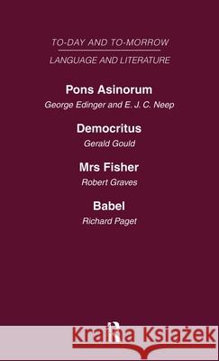 Pons Asinorum, or the Future of Nonsense Democritus or the Future of Laughter Mrs Fisher or the Future of Humour, Babel, or the Past, Present and Futu Edinger, George 9780415463973