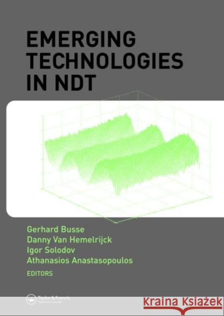 Emerging Technologies in NDT Gerhard Busse Danny Va Igor Solodov 9780415464765 CRC