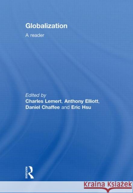 Globalization : A Reader Anthony Elliott Charles Lemert  9780415464772 Taylor & Francis