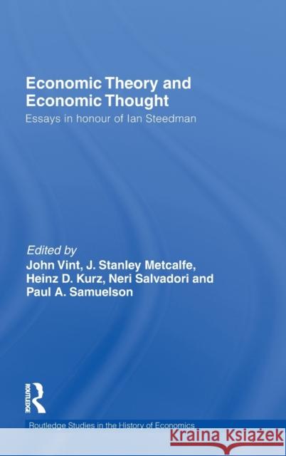 Economic Theory and Economic Thought: Essays in honour of Ian Steedman Vint, John 9780415465113 Routledge