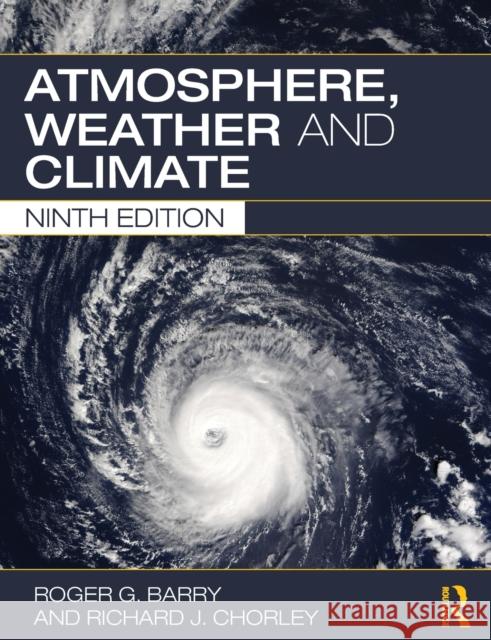 Atmosphere, Weather and Climate Roger G Barry 9780415465700 0