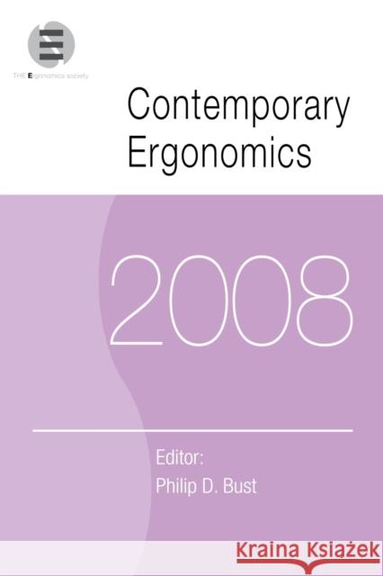 Contemporary Ergonomics 2008: Proceedings of the International Conference on Contemporary Ergonomics (Ce2008), 1-3 April 2008, Nottingham, UK Bust, Philip D. 9780415465755 CRC