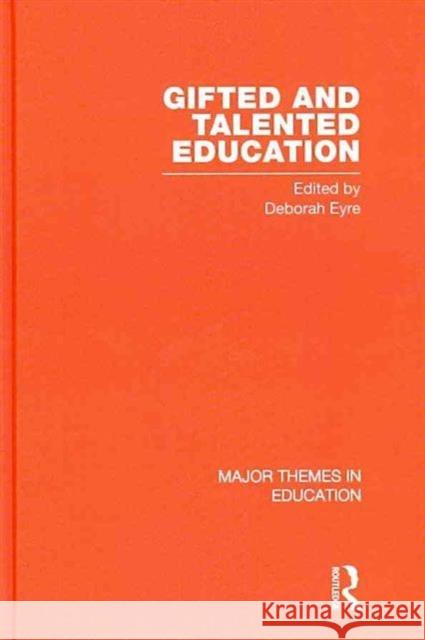 Gifted and Talented Education Deborah Eyre   9780415465984 Taylor & Francis