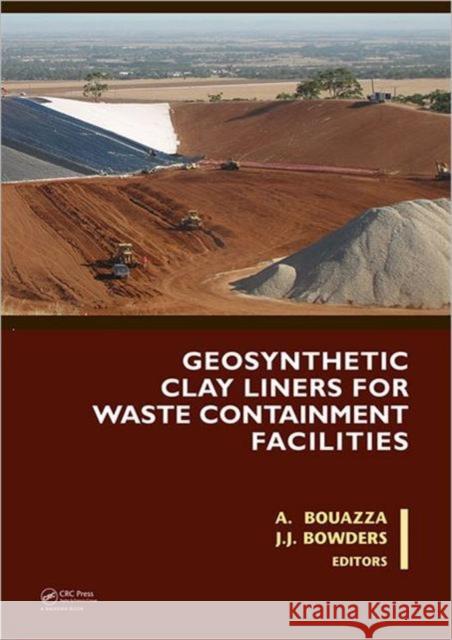 Geosynthetic Clay Liners for Waste Containment Facilities Abdelmalek Bouazza Bouazza Abdelmalek 9780415467339 Taylor & Francis Group