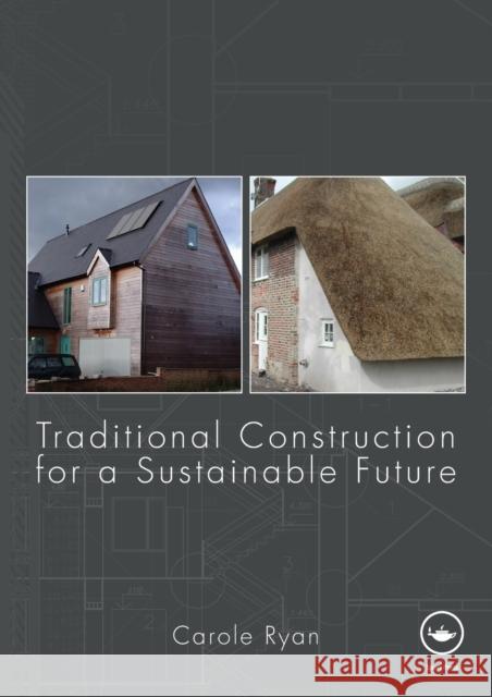 Traditional Construction for a Sustainable Future Carole Ryan 9780415467575