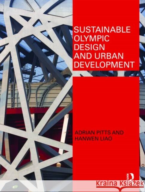 Sustainable Olympic Design and Urban Development Pitts Adrian 9780415467629 Taylor & Francis Group
