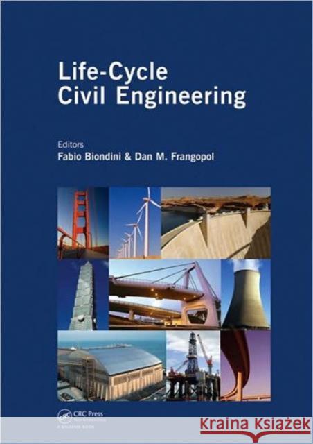 Life-Cycle Civil Engineering : Proceedings of the International Symposium on Life-Cycle Civil Engineering, IALCCE '08, held in Varenna, Lake Como, Italy on June 11 - 14, 2008 Fabio Biondini Dan Frangopol  9780415468572