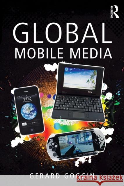 Global Mobile Media Gerard Goggin 9780415469180