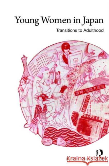 Young Women in Japan: Transitions to Adulthood Okano, Kaori H. 9780415469418