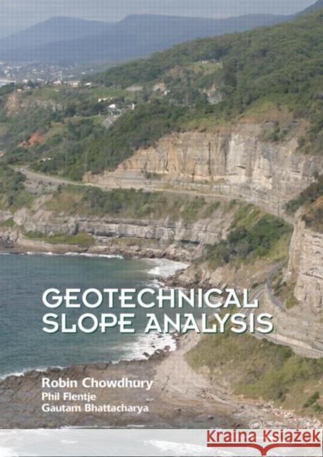 Geotechnical Slope Analysis Indrajit Chowdhury 9780415469746 CRC