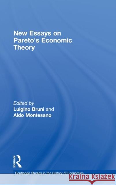 New Essays on Pareto's Economic Theory Bruni Luigino 9780415469753