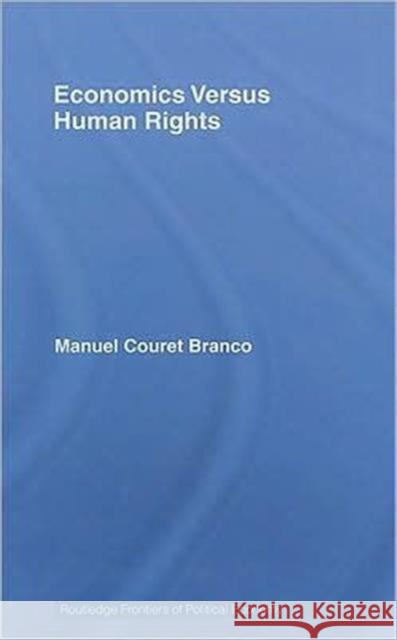 Economics Versus Human Rights Branco Manuel 9780415470179