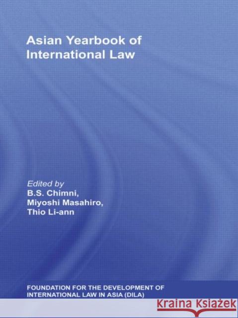 Asian Yearbook of International Law: Volume 13 (2007) Chimni, B. S. 9780415470193