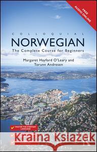 Colloquial Norwegian : The Complete Course for Beginners Hayford OLeary Margaret Andresen Torunn 9780415470377 