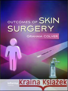 Outcomes of Skin Surgery Colver, Graham 9780415470384