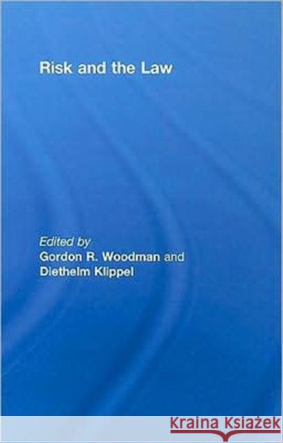Risk and the Law Gordon Woodman Diethelm Klippel  9780415471497