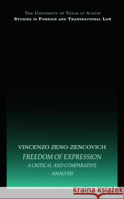 Freedom of Expression: A Critical and Comparative Analysis Zeno-Zencovich, Vincenzo 9780415471558 Routledge Cavendish