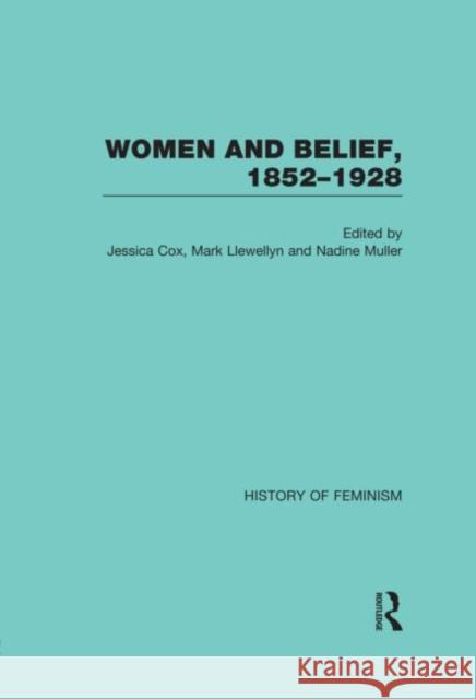 Women and Belief, 1852-1928 Jessica Cox Mark Llewellyn  9780415472180 Taylor & Francis