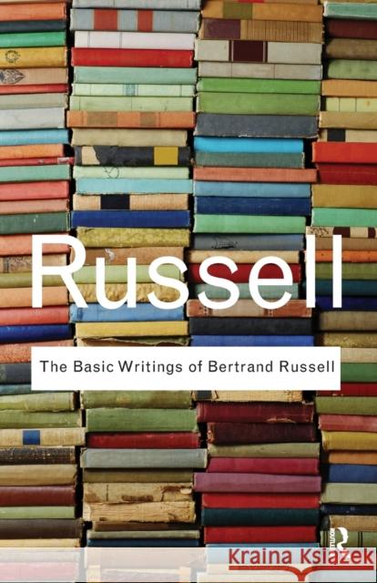 The Basic Writings of Bertrand Russell Bertrand  Russell   9780415472388 Taylor & Francis Ltd