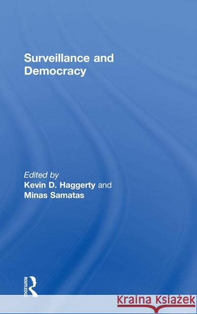 Surveillance and Democracy KEVIN HAGGERTY-SOCIOLOGY Minas Samatas  9780415472395 Taylor & Francis