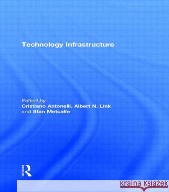 Technology Infrastructure Antonelli Crist 9780415472661 Routledge