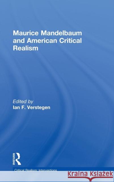 Maurice Mandelbaum and American Critical Realism Ian Verstegen   9780415473026 Taylor & Francis