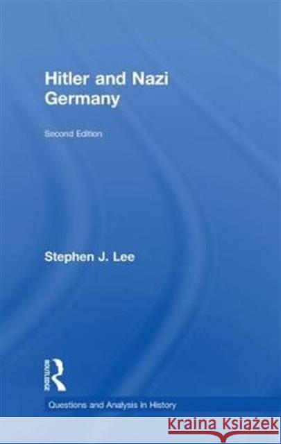 Hitler and Nazi Germany J. Le Stephen J. Lee 9780415473248 Routledge