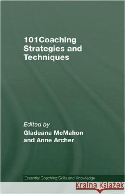 101 Coaching Strategies and Techniques Gladeana McMahon Anne Archer  9780415473330