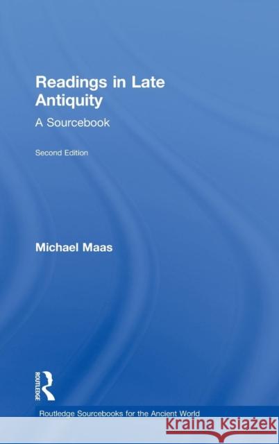 Readings in Late Antiquity: A Sourcebook Maas, Michael 9780415473361