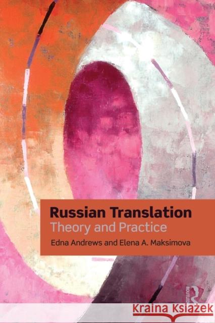 Russian Translation: Theory and Practice Andrews, Edna 9780415473477 0