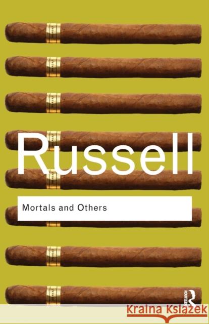 Mortals and Others Bertrand Russell 9780415473514