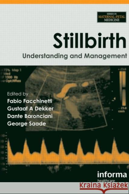 Stillbirth: Understanding and Management Facchinetti, Fabio 9780415473903 Informa Healthcare