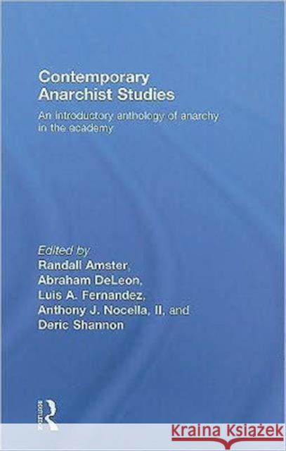 Contemporary Anarchist Studies: An Introductory Anthology of Anarchy in the Academy Amster, Randall 9780415474016 Taylor & Francis